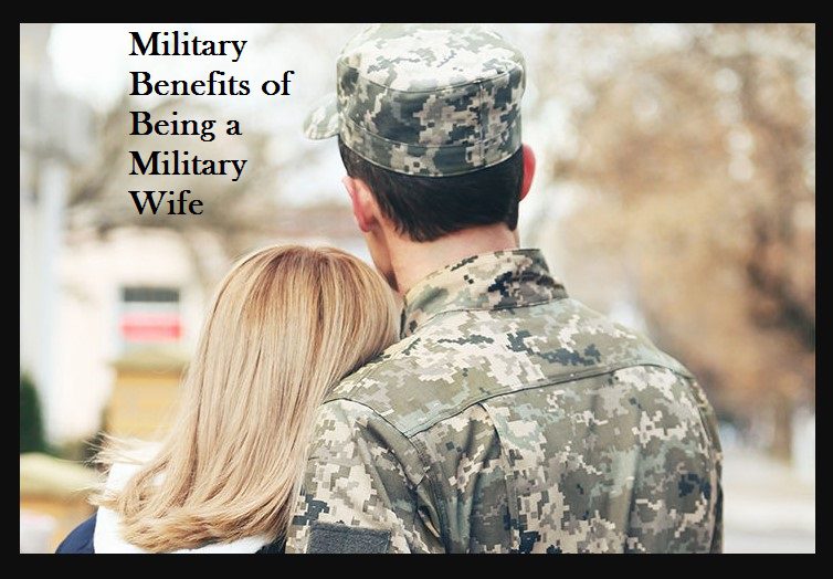 are-there-military-benefits-of-being-a-military-wife-spouse-2022