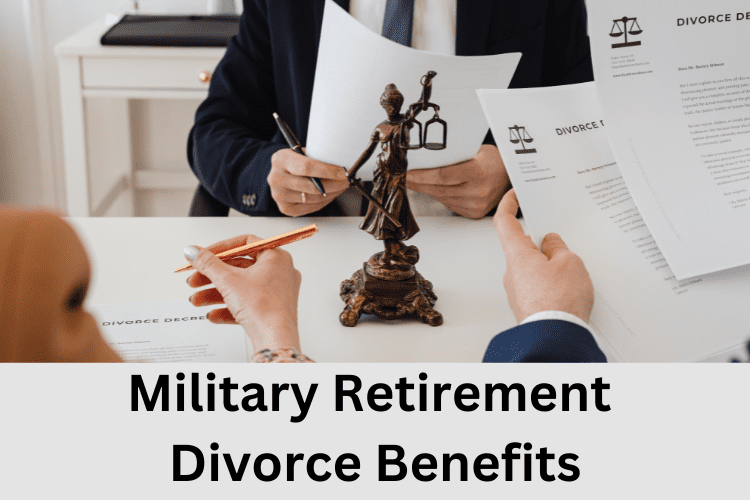 Military Retirement Divorce Benefits