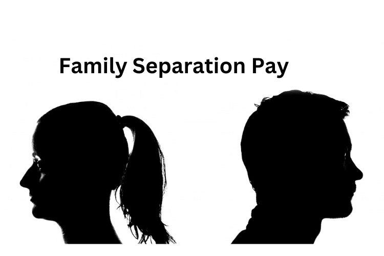 Family Separation Pay 2022