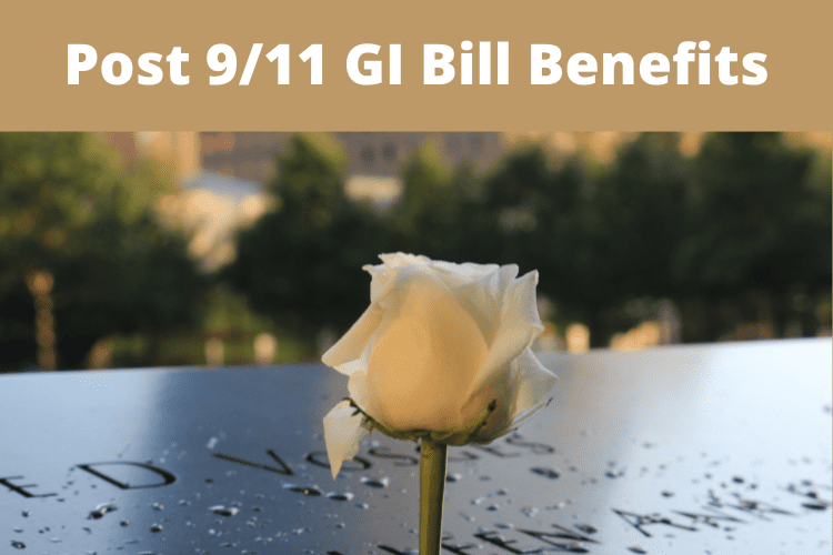 Post 9/11 GI Bill Benefits